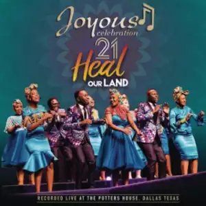 Volume 21: Heal Our land BY Joyous Celebration